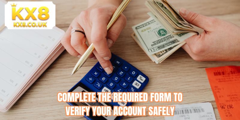 Complete the required form to verify your account safely