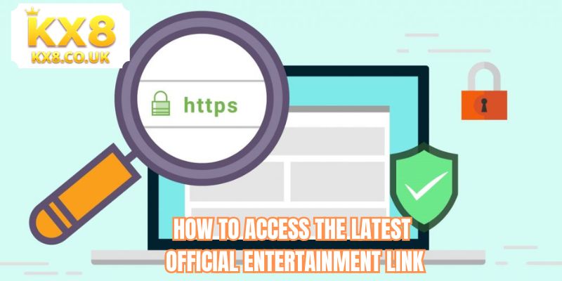 How to access the latest official entertainment link