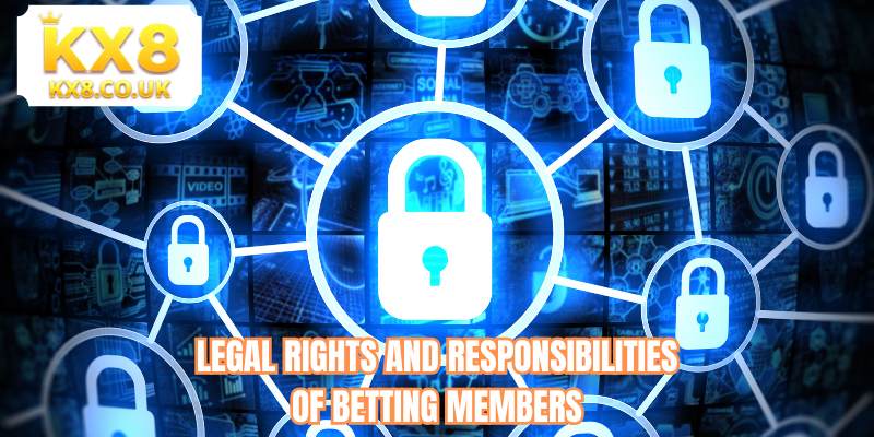 Legal rights and responsibilities of betting members