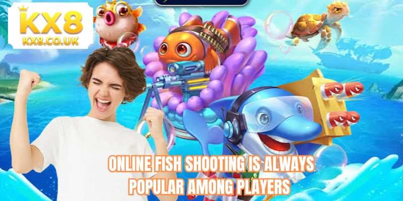 Online Fish Shooting is always popular among players 