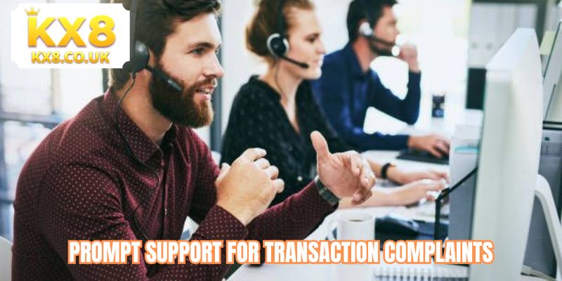 Prompt support for transaction complaints