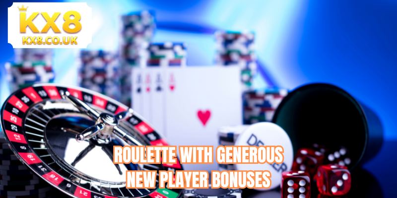 Roulette with generous new player bonuses