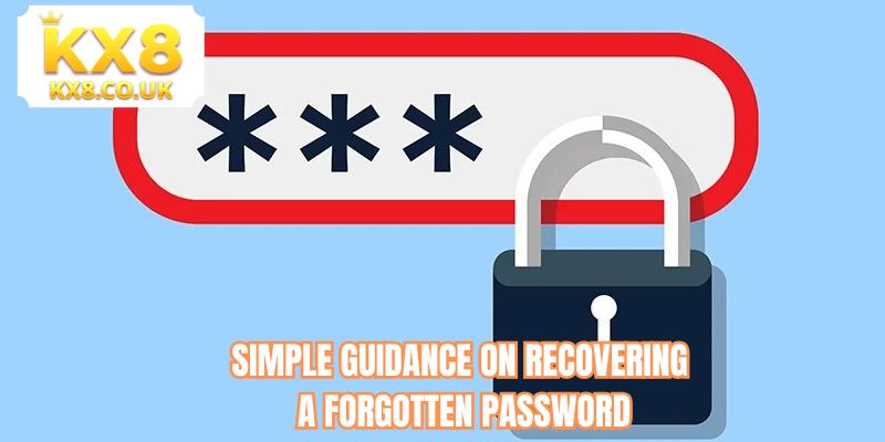 Simple guidance on recovering a forgotten password