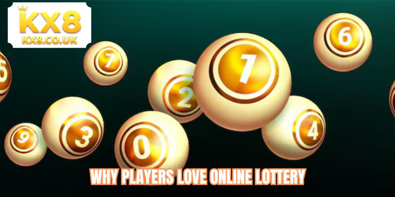 Why players love Online Lottery