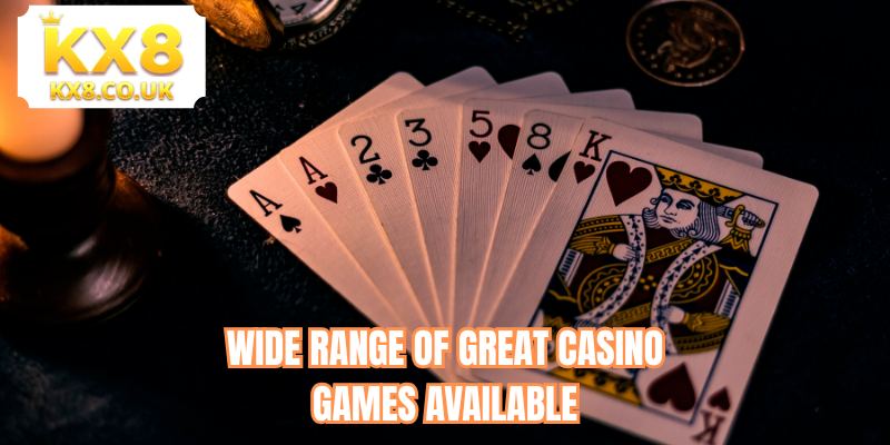 Wide range of great casino games available
